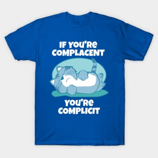 Complacent Complicit Cat T-Shirt